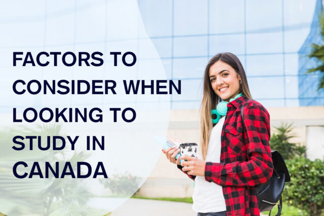 Factors to consider when looking to study in Canada